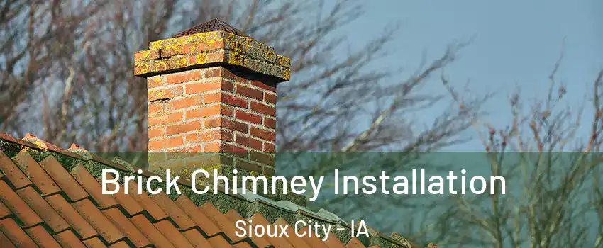  Brick Chimney Installation Sioux City - IA