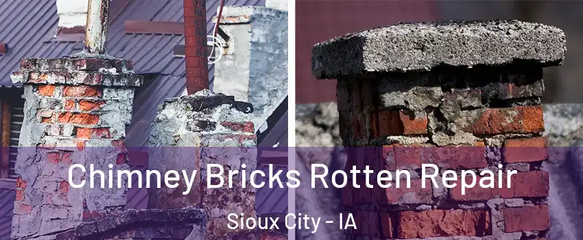  Chimney Bricks Rotten Repair Sioux City - IA