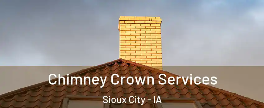  Chimney Crown Services Sioux City - IA