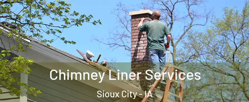  Chimney Liner Services Sioux City - IA