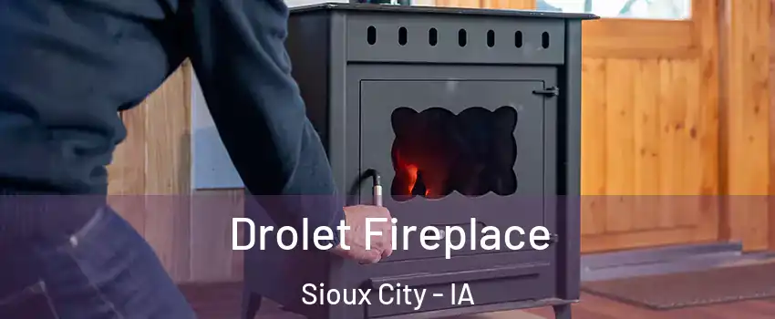  Drolet Fireplace Sioux City - IA