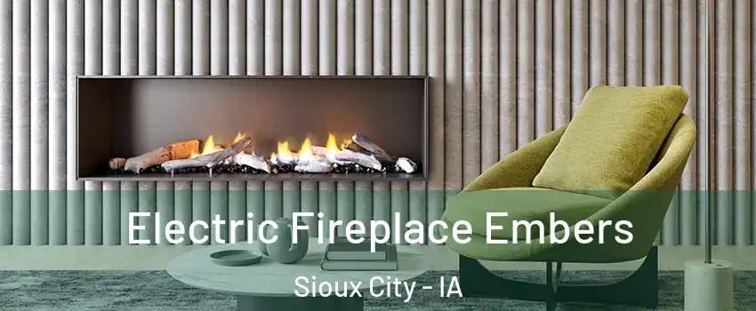  Electric Fireplace Embers Sioux City - IA