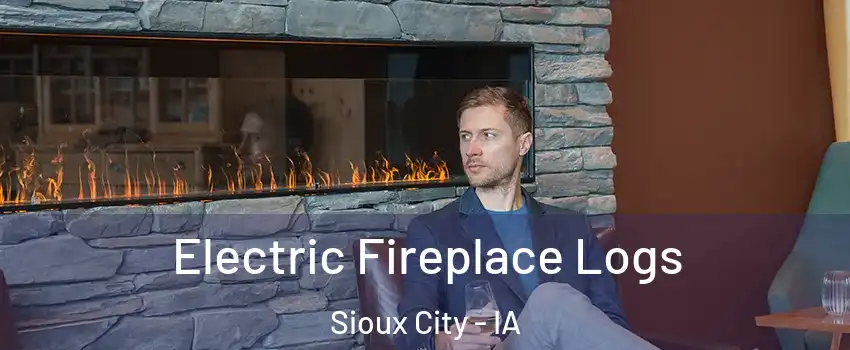  Electric Fireplace Logs Sioux City - IA
