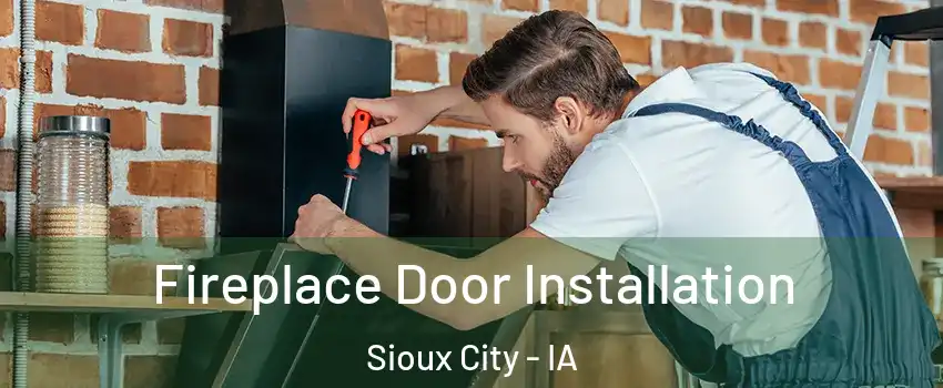  Fireplace Door Installation Sioux City - IA