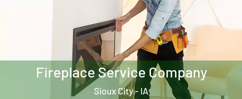 Fireplace Service Company Sioux City - IA