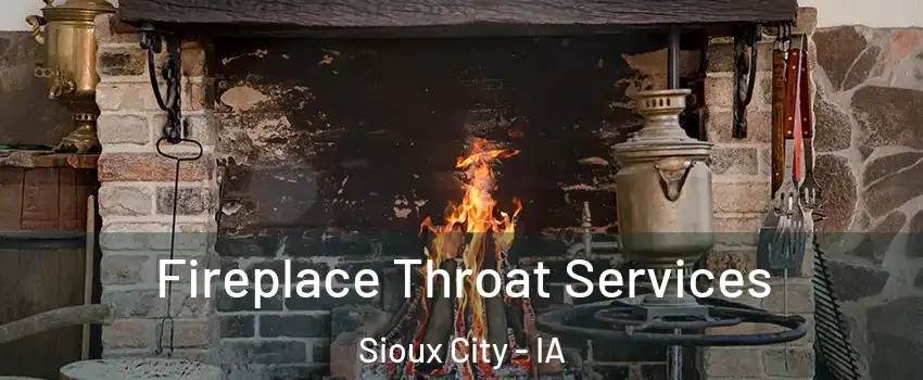 Fireplace Throat Services Sioux City - IA