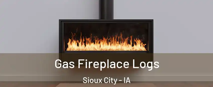  Gas Fireplace Logs Sioux City - IA
