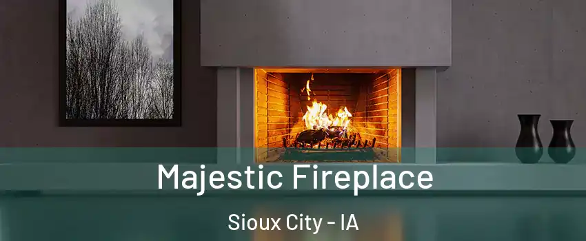  Majestic Fireplace Sioux City - IA