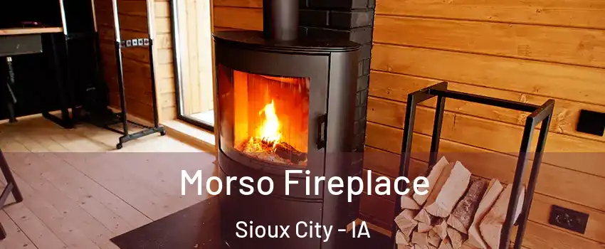  Morso Fireplace Sioux City - IA
