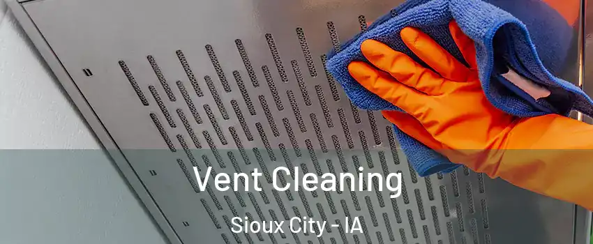  Vent Cleaning Sioux City - IA