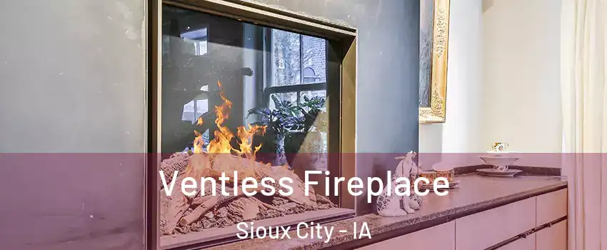  Ventless Fireplace Sioux City - IA